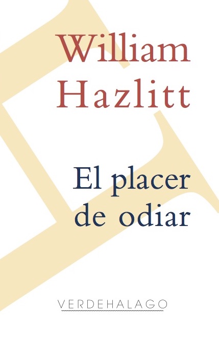 El placer de odiar · William Hazlitt